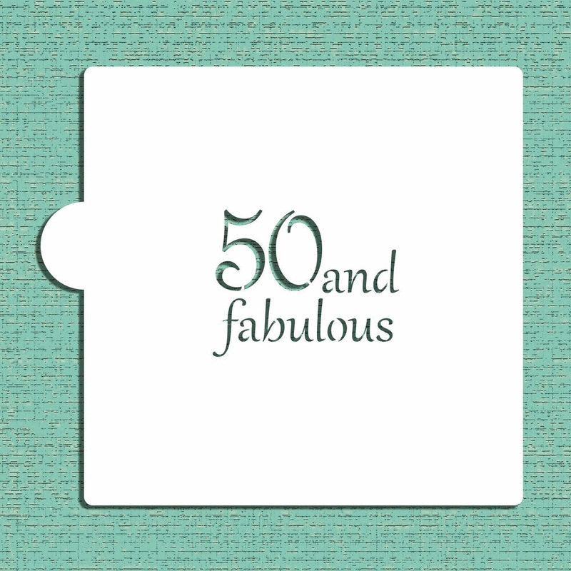 50 and Fabulous Cookie Stencil