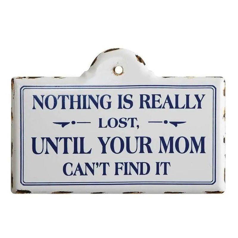 Nothing is Really Lost Until Your Mom Can't Find It Wall Decor