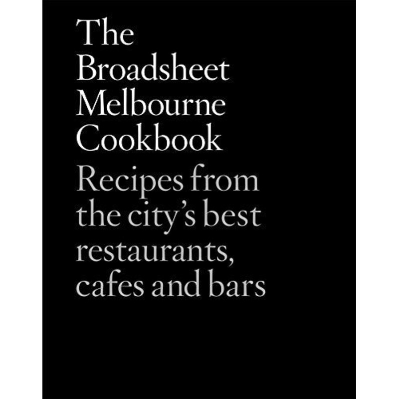 Cookbook : Broadsheet Melbourne Cookbook