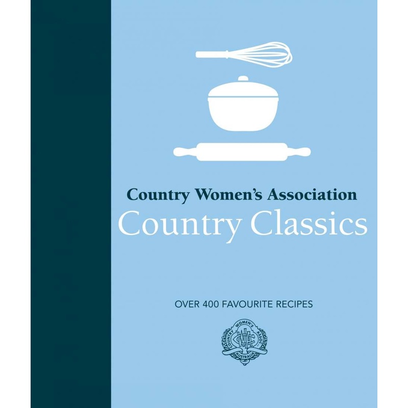 Cookbook : CWA Country Classics Over 400 Favorite Recipes