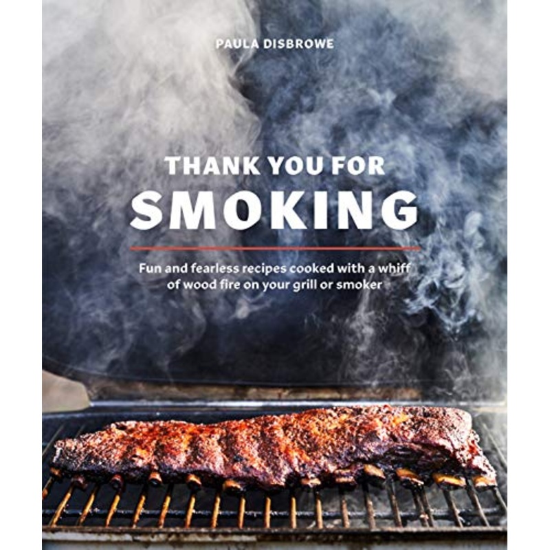 Cookbook : Thank You For Smoking - Paula Disbrowe
