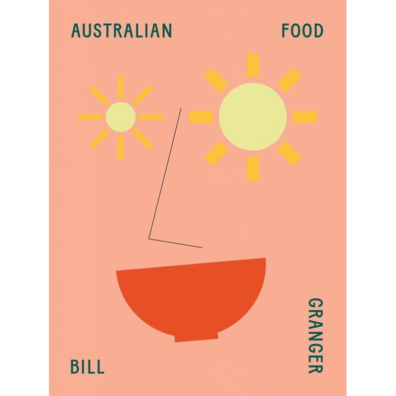 Cookbook : Australian Food - Bill Granger